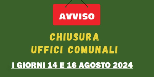 Chiusura uffici comunali 14 e 16 Agosto 2024
